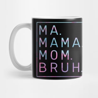 Ma Mama Mom Bruh Tie Dye Mug